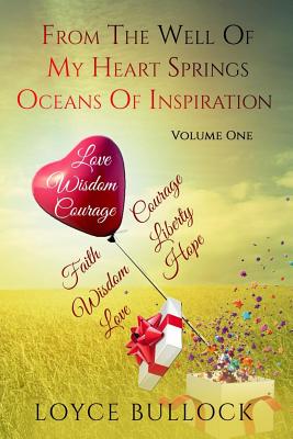 From the Well of My Heart Springs Oceans of Inspiration - Edwards, Angela R (Editor), and Bullock, Loyce