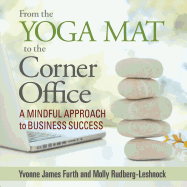 From the Yoga Mat to the Corner Office: A Mindful Approach to Business Success