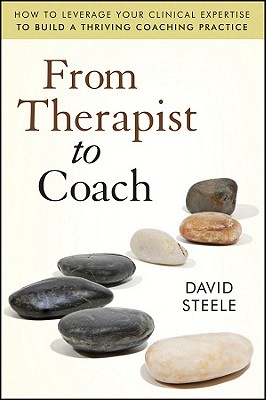From Therapist to Coach - Steele, David