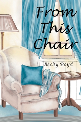 From This Chair - Boyd, Becky