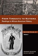 From Timbuktu to Katrina: Readings in African-American History, Volume 1