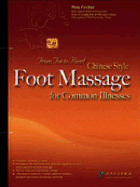 From Toe to Head: Chinese Style Foot Massage for Common Illnesses