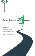 From Trauma to Triumph: A Mom's Mission with Neurofeedback