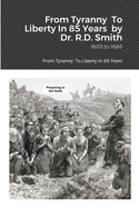 From Tyranny To Liberty: 1603 - 1688