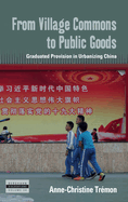 From Village Commons to Public Goods: Graduated Provision in Urbanizing China