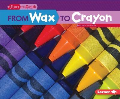 From Wax to Crayon - Nelson, Robin