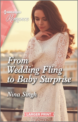 From Wedding Fling to Baby Surprise - Singh, Nina