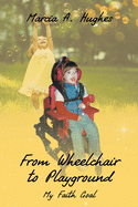 From Wheelchair to Playground: My Faith Goal