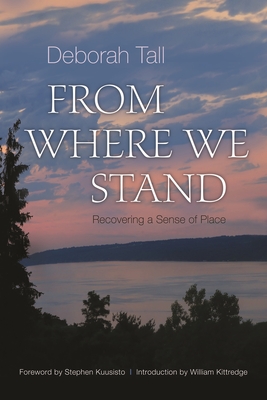 From Where We Stand: Recovering a Sense of Place - Tall, Deborah, Professor