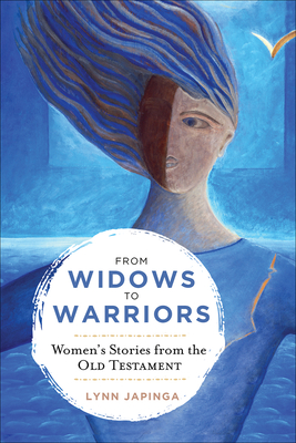 From Widows to Warriors - Japinga, Lynn