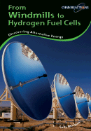 From Windmills to Hydrogen Fuel Cells: Discovering Alternative Energy Sources