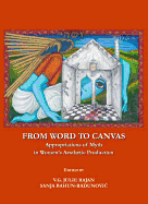 From Word to Canvas: Appropriations of Myth in Women? (Tm)S Aesthetic Production