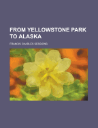 From Yellowstone Park to Alaska