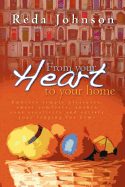 From your heart to your home: Embrace simple pleasures, sweet comforts, awaken your creativity and satisfy your longing for home Revised