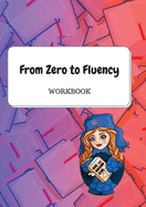 From Zero to Fluency Workbook: Exercises for Russian learners. Learn Russian for beginners