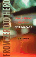 From Zero to Hero: How to Master the Art of Selling Cars