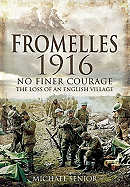Fromelles 1916: No Finer Courage the Loss of an English Village