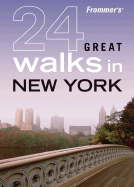 Frommer's 24 Great Walks in New York - Nevius, Michelle, and Nevius, James