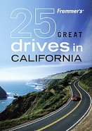 Frommer's 25 Great Drives in California