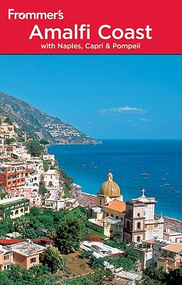 Frommer's Amalfi Coast with Naples, Capri & Pompeii - de Rosa, Alessandra, and Murphy, Bruce