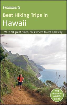 Frommer's Best Hiking Trips in Hawaii - Wright, Pamela, and Thompson, David, Professor, and Tsai, Michael