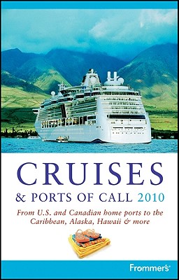 Frommer's Cruises & Ports of Call: From U.S. and Canadian Home Ports to the Caribbean, Alaska, Hawaii & More - Hannafin, Matt