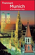 Frommer's Munich & the Bavarian Alps
