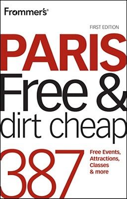 Frommer's Paris Free and Dirt Cheap - Brooke, Anna E