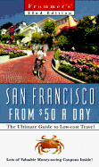 Frommer's San Francisco from $60 a Day: The Ultimate Guide to Comfortable Low-Cost Travel
