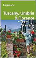 Frommer's Tuscany, Umbria and Florence with Your Family