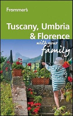 Frommer's Tuscany, Umbria and Florence With Your Family - Strachan, Donald, and Keeling, Stephen
