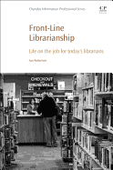 Front-Line Librarianship: Life on the Job for Today's Librarians