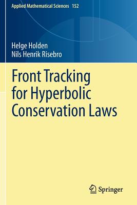 Front Tracking for Hyperbolic Conservation Laws - Holden, Helge, and Risebro, Nils Henrik