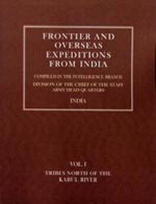 Frontier and Overseas Expeditions from India: Tribes North of the Kabul River - Branch Amy, Intelli