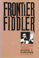 Frontier Fiddler: The Life of a Northern Arizona Pioneer