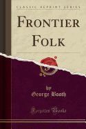 Frontier Folk (Classic Reprint)