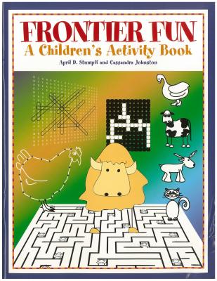 Frontier Fun: A Children's Activity Book - Stumpff, April D, and Johnston, Cassandra