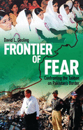 Frontier of Fear: Confronting the Taliban on Pakistan's Border