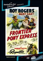 Frontier Pony Express - Joseph Kane