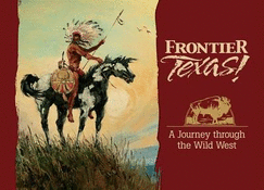 Frontier Texas: A Journey Through the Wild West