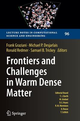 Frontiers and Challenges in Warm Dense Matter - Graziani, Frank (Editor), and Desjarlais, Michael P (Editor), and Redmer, Ronald (Editor)
