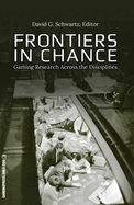Frontiers in Chance: Gaming Research Across the Disciplines Volume 1