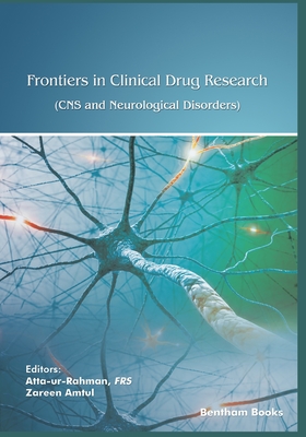 Frontiers in Clinical Drug Research: CNS and Neurological Disorders - Volume 8 - Amtul, Zareen (Editor), and Ur Rahman, Atta
