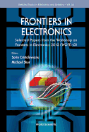 Frontiers in Electronics: Selected Papers from the Workshop on Frontiers in Electronics 2013 (Wofe-13)