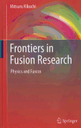 Frontiers in Fusion Research: Physics and Fusion