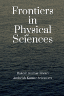 Frontiers in Physical Sciences