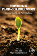 Frontiers in Plant-Soil Interaction: Molecular Insights Into Plant Adaptation