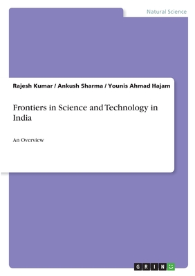 Frontiers in Science and Technology in India: An Overview - Kumar, Rajesh, and Sharma, Ankush, and Hajam, Younis Ahmad