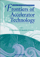 Frontiers of Accelerator Technology - Proceedings of the Joint Us-Cern-Japan International School