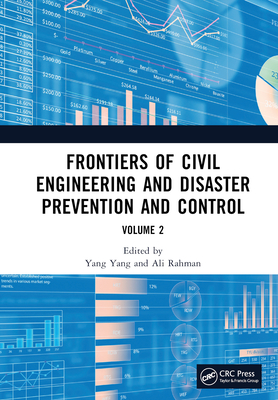 Frontiers of Civil Engineering and Disaster Prevention and Control Volume 2: Proceedings of the 3rd International Conference on Civil, Architecture and Disaster Prevention and Control (Cadpc 2022), Wuhan, China, 25-27 March 2022 - Yang, Yang (Editor), and Rahman, Ali (Editor)